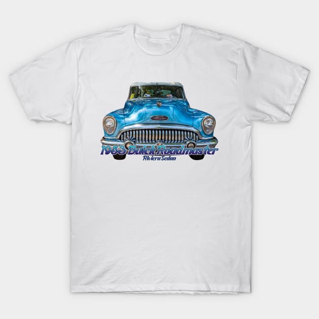 1953 Buick Roadmaster Riviera Sedan T-Shirt by Gestalt Imagery